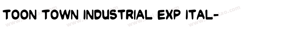 Toon Town Industrial Exp Ital字体转换